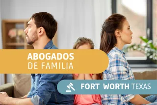 Abogados de familia Fort Worth