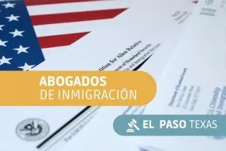 Abogados de inmigración en El Paso