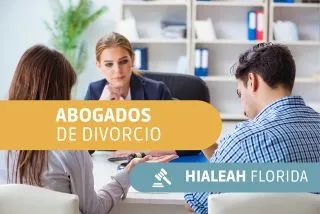 Abogados de divorcio en Hialeah Fl