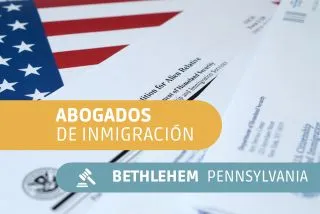 Abogados de inmigración Bethlehem Pa
